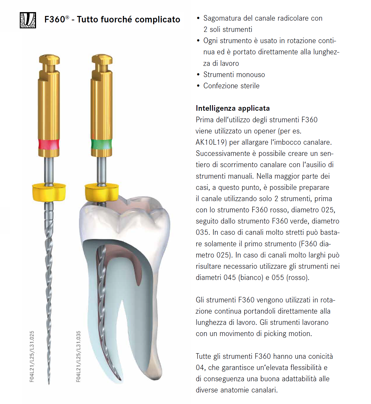 Sagomatura canalare utilizzando i file Komet F360 con motore endodontico a controllo di torque: trattamento endodontico semplice e sicuro.