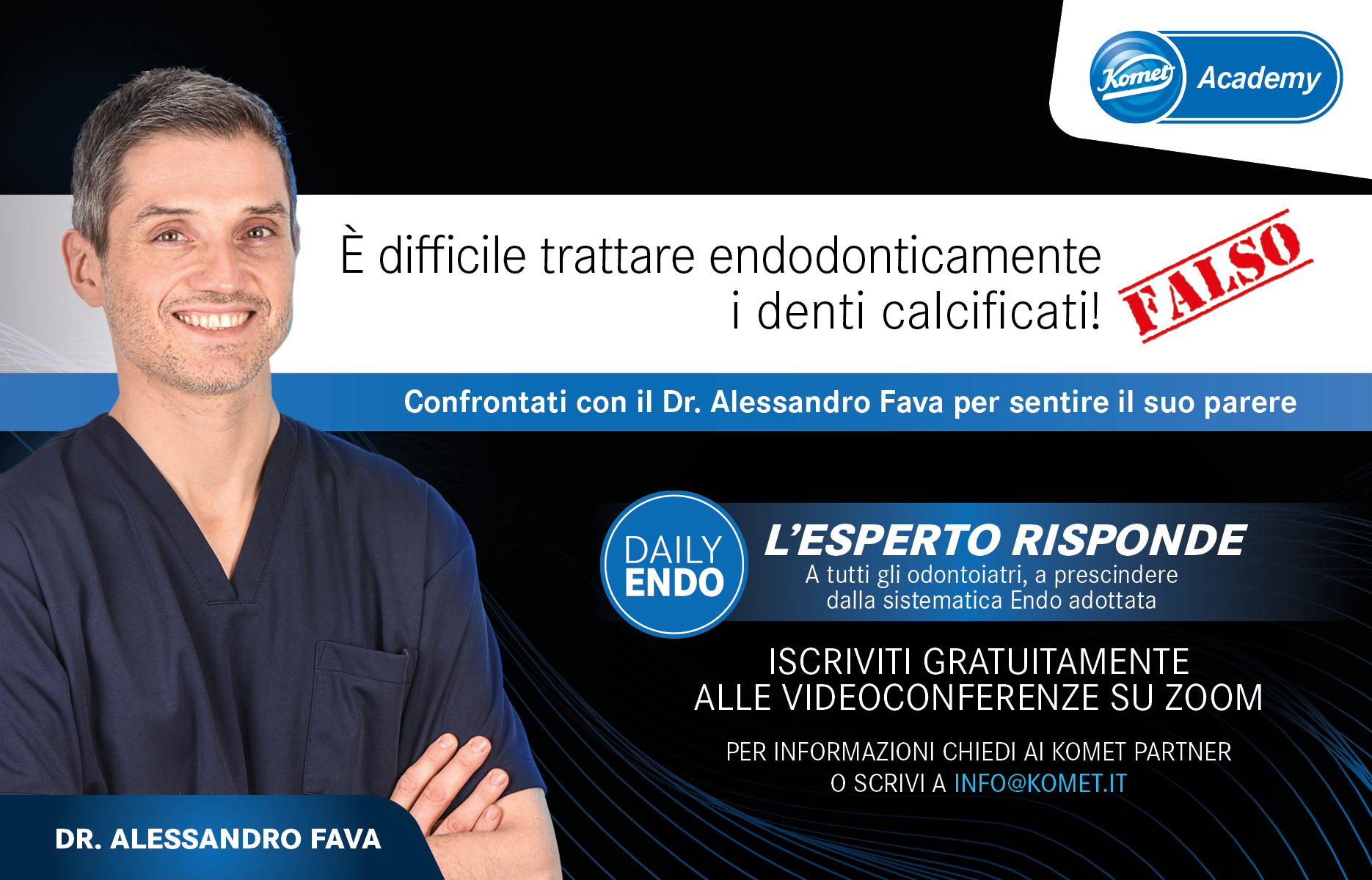Iscriviti alle sessioni gratuite da remoto con il Dr. Fava chiedendo al tuo rivenditore Komet oppure mandando una mail di richiesta a info@komet.it