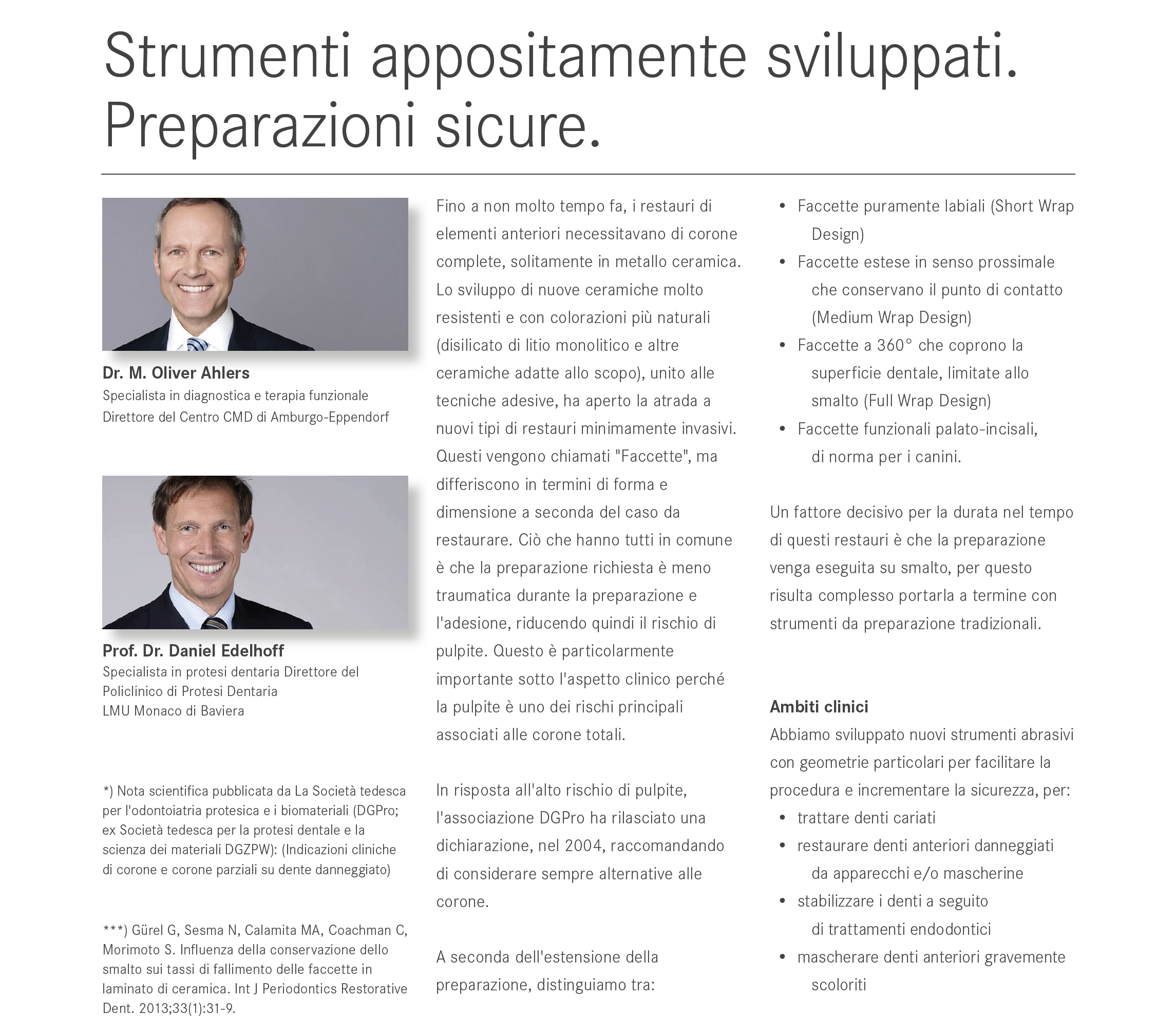 Faccette dentali: l'alternativa non invasiva per un sorriso perfetto! Minore invasività, risultato duraturo e naturale. Scopri di più!