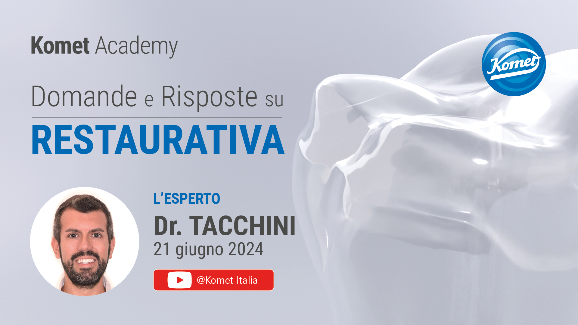 Manda le tue domande al Dr. Luca Tacchini chiedendo al tuo rivenditore Komet oppure mandando una mail a info@komet.it