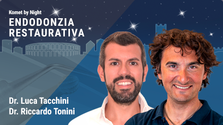 Komet by Night - Problematiche ENDO-RESTO: approcci-protocolli-soluzioni