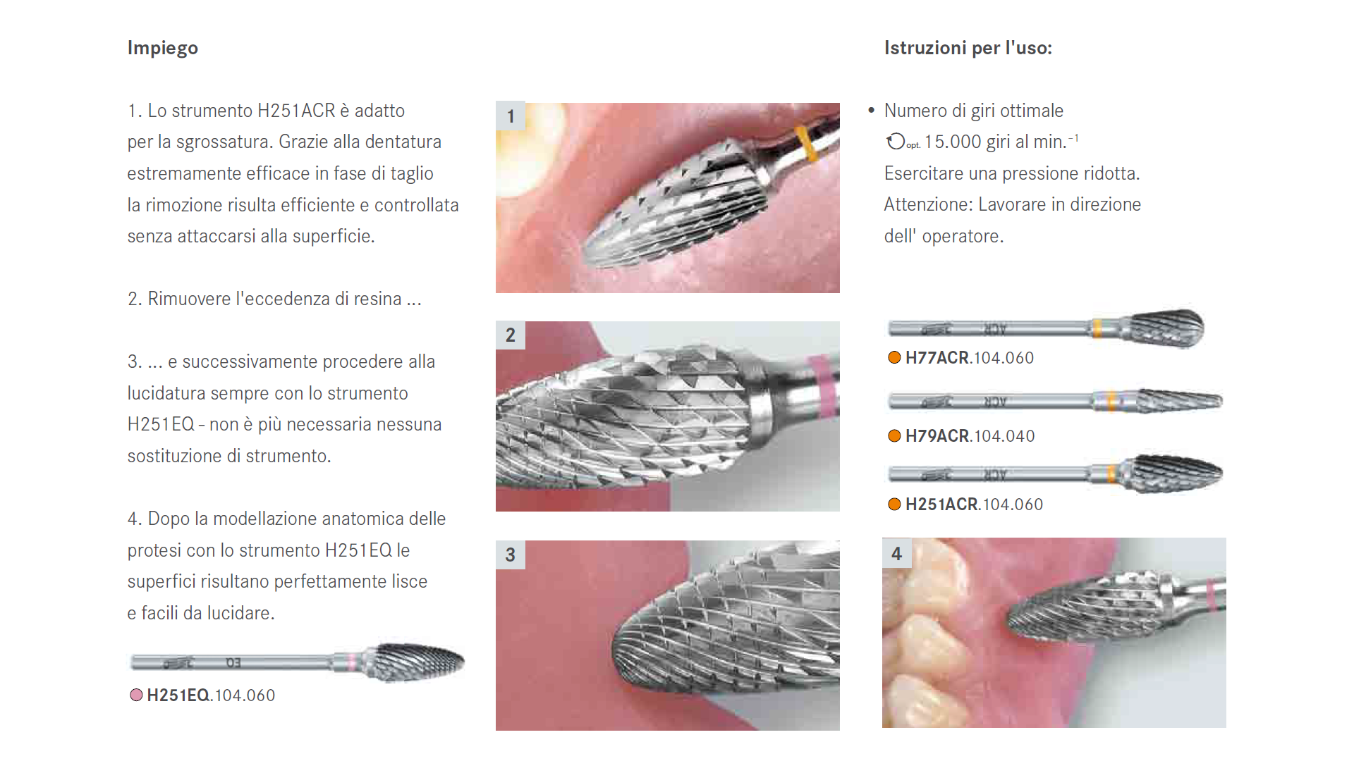 Fresoni ACR EQ per resine dure