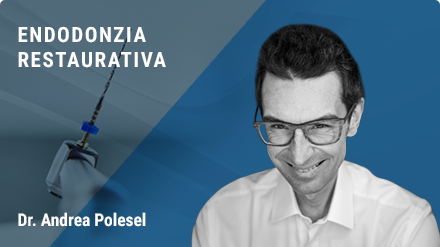 Strategie Operative in Endodonzia e Restaurativa Post Endodontica